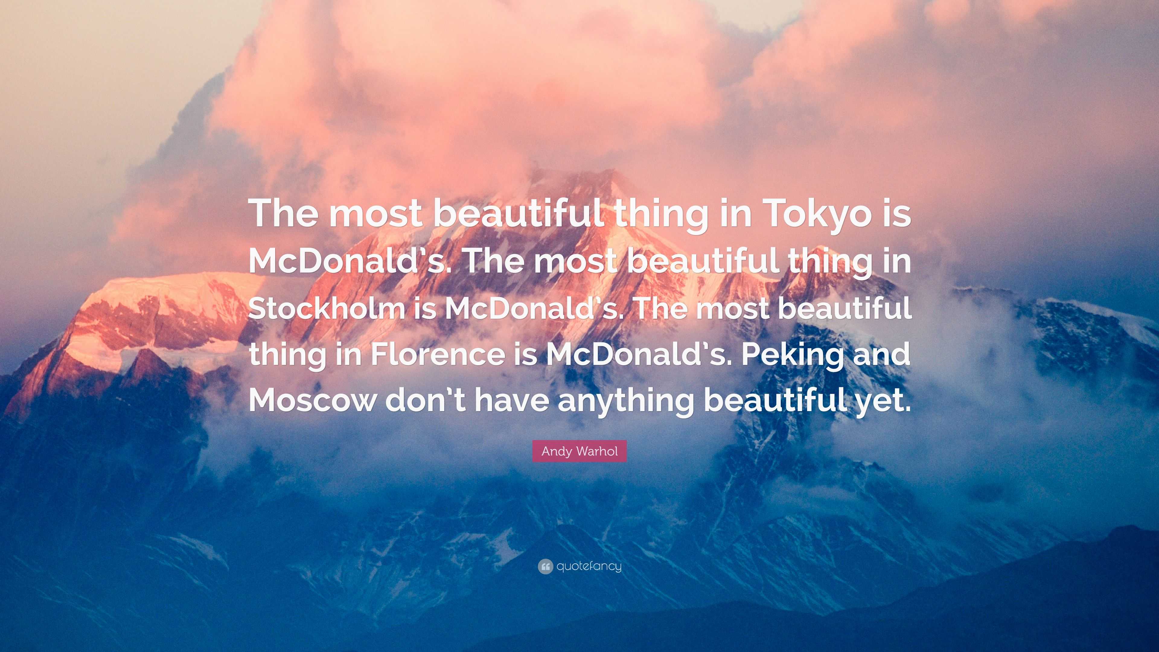 2287407-Andy-Warhol-Quote-The-most-beautiful-thing-in-Tokyo-is-McDonald-s.jpg
